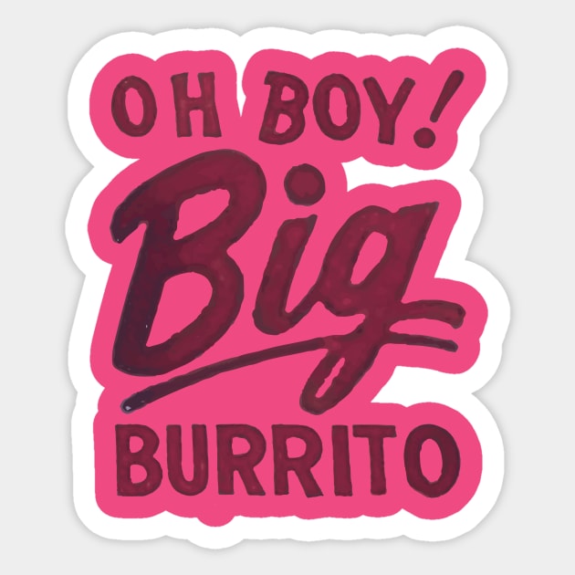 Oh Boy! Big Burrito Sticker by Eugene and Jonnie Tee's